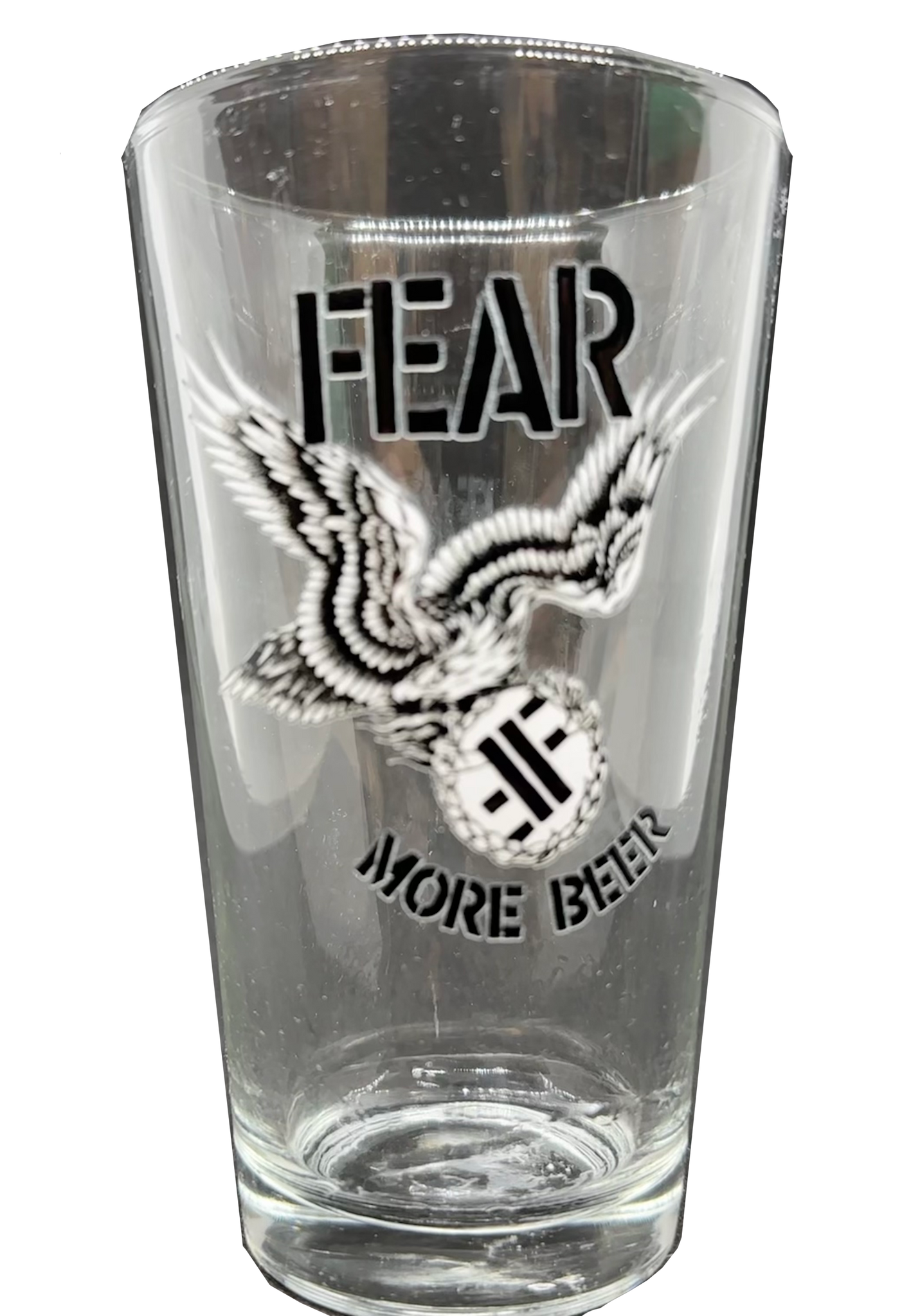 FEAR "MORE BEER" PINT GLASS
