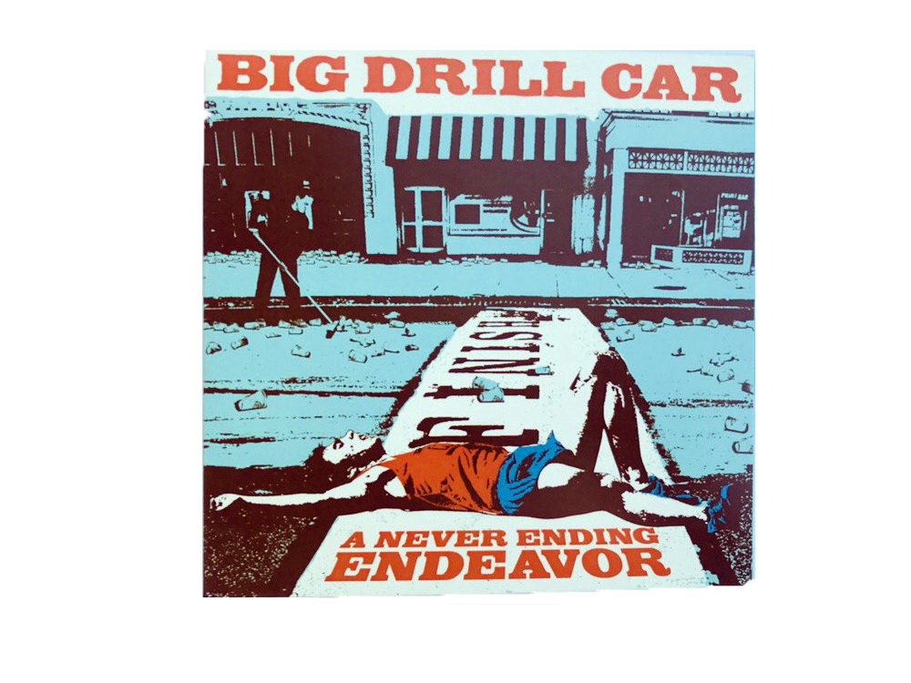 BIG DRILL CAR: "A NEVER ENDING ENDEAVOR" CD