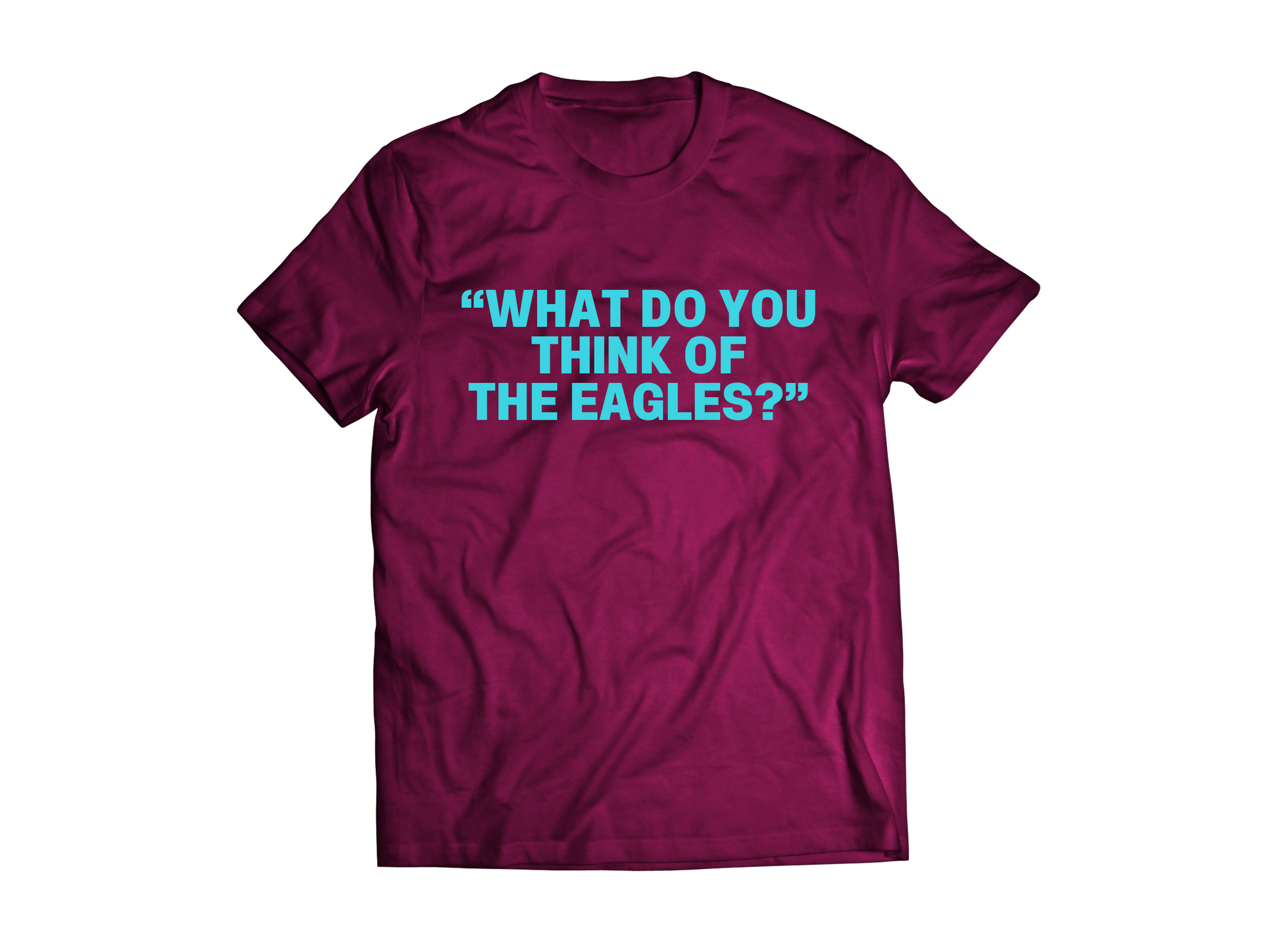 BRET EASTON ELLIS: "WHAT DO YOU THINK OF THE EAGLES?" MAROON T-SHIRT