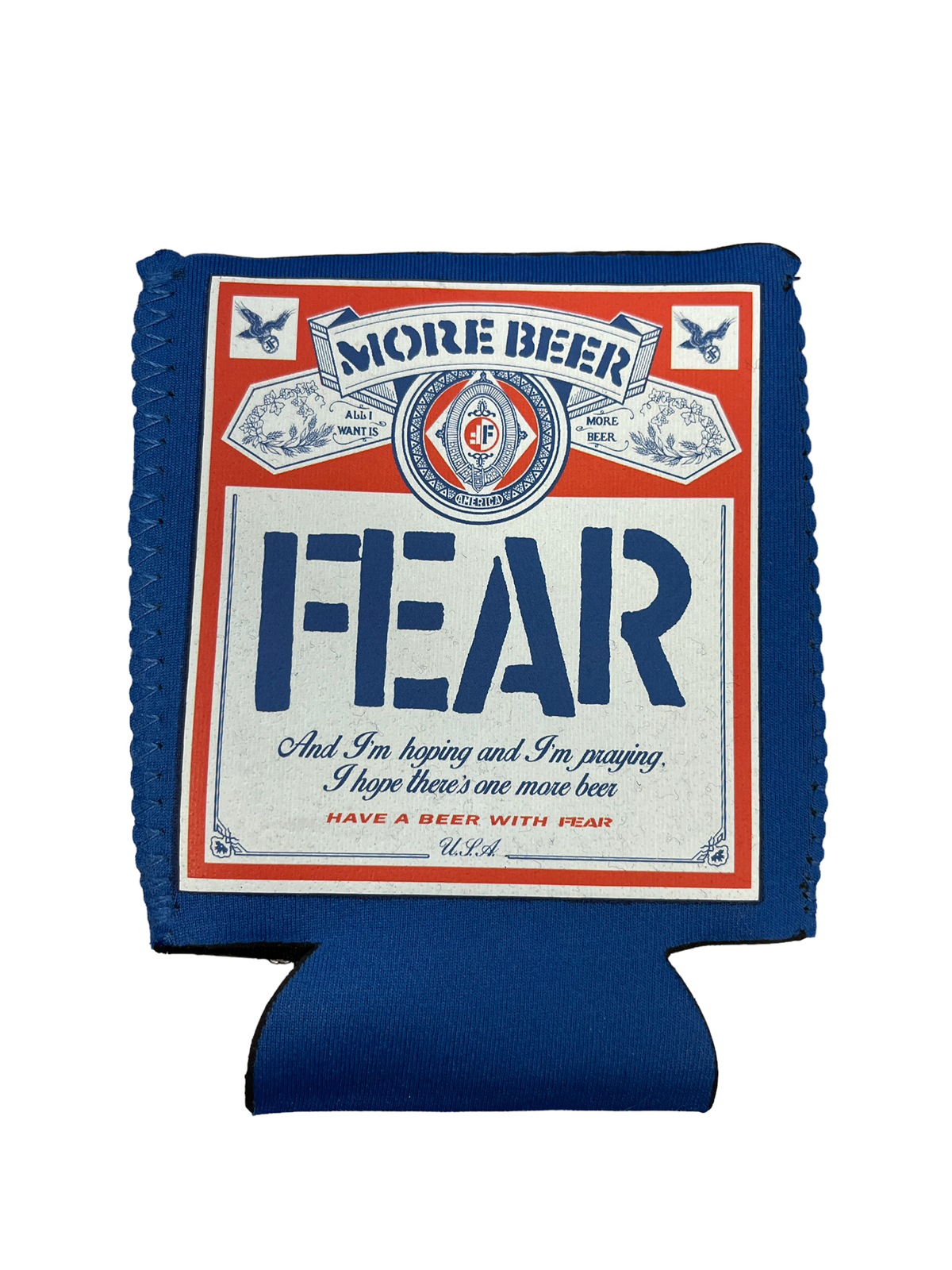 FEAR "MORE BEER" BEER LABEL CAN AND BOTTLE INSULATOR