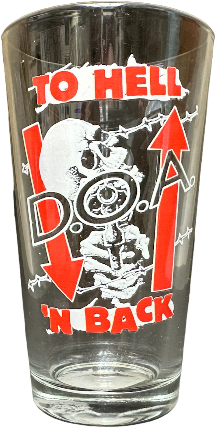 D.O.A. "TO HELL 'N BACK"  PINT GLASS
