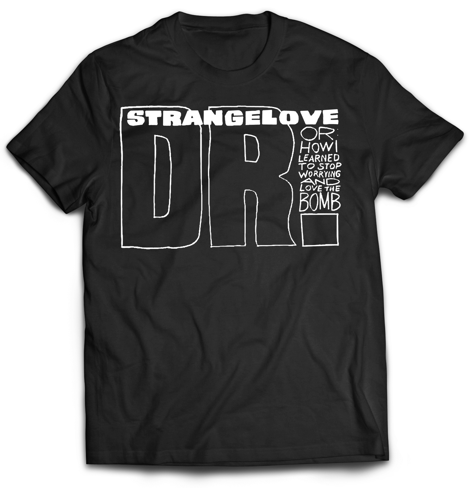DR. STRANGELOVE, OR:  HOW I LEARNED TO STOP WORRYING AND LOVE THE BOMB - TITLE TREATMENT BLACK T-SHIRT