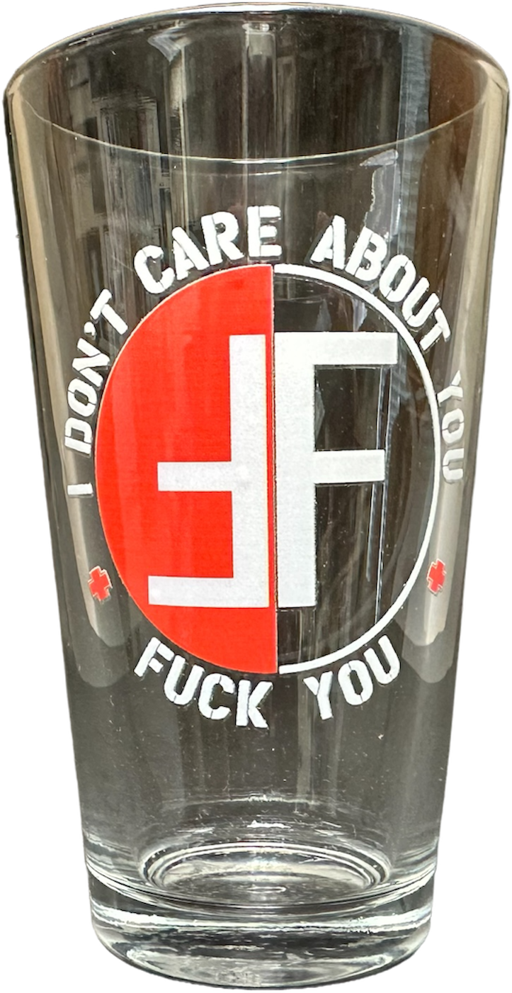 FEAR "I DON'T CARE ABOUT YOU" PINT GLASS