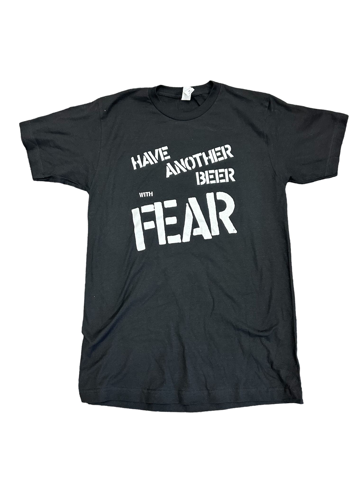 FEAR: "HAVE ANOTHER BEER WITH FEAR" T-SHIRT