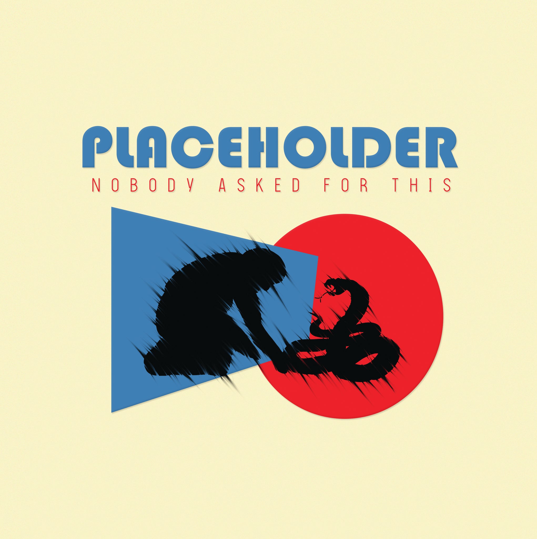PLACEHOLDER "NOBODY ASKED FOR THIS" 7" SINGLE