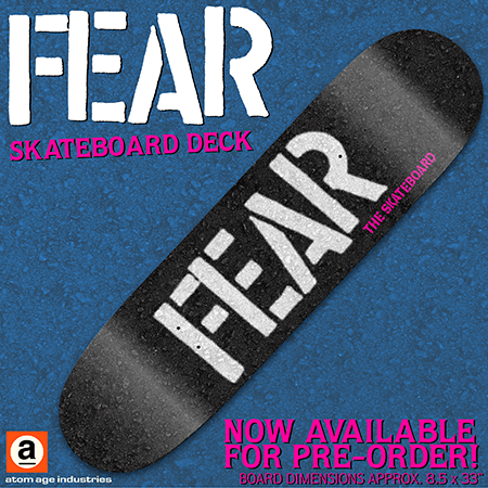 FEAR "THE SKATEBOARD" SKATEBOARD DECK