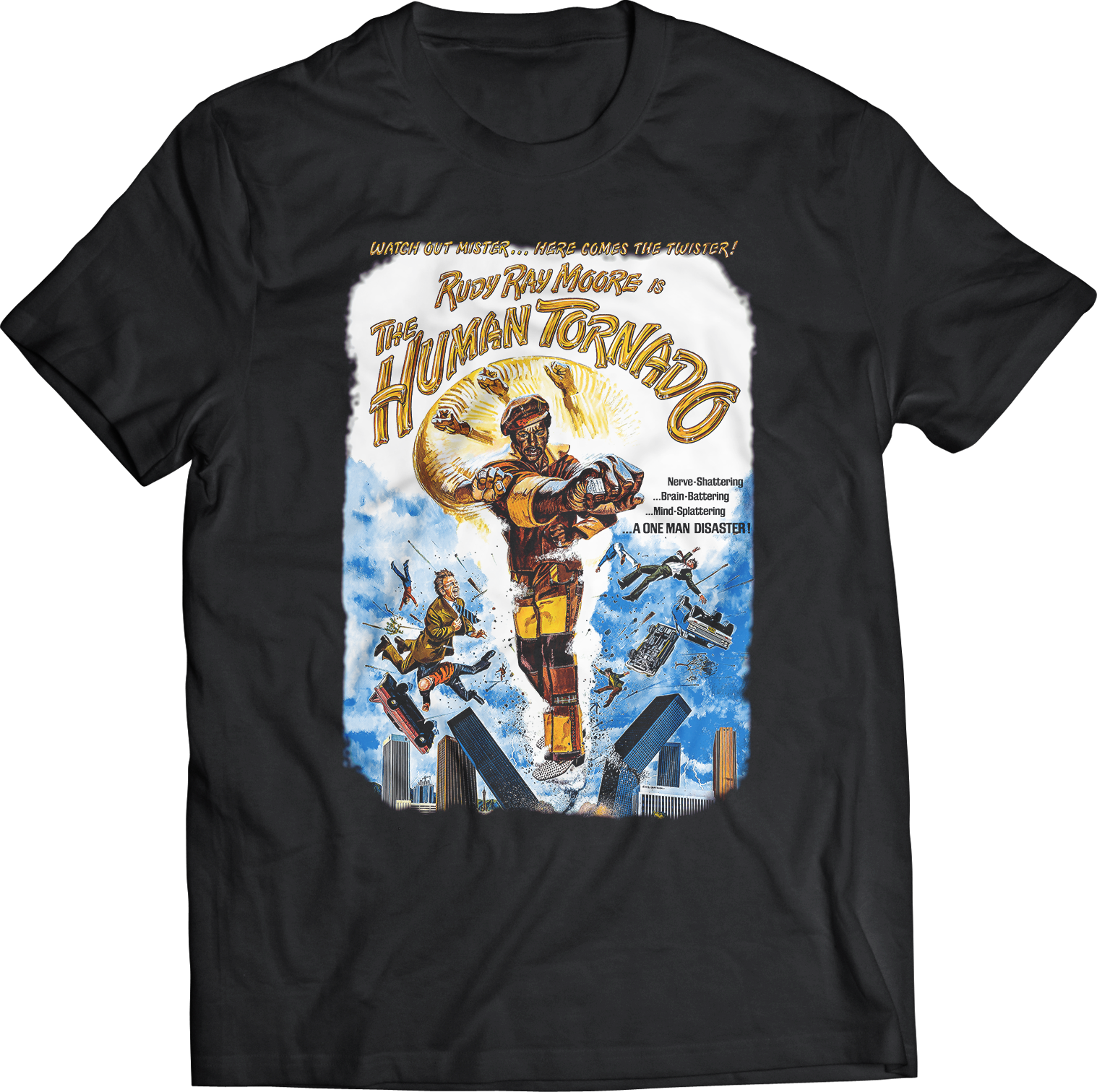RUDY RAY MOORE IS THE HUMAN TORNADO T-SHIRT